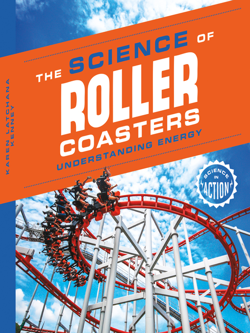 Title details for Science of Roller Coasters by Karen Latchana Kenney - Available